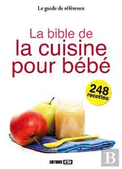 La Bible De La Cuisine Pour Bebe