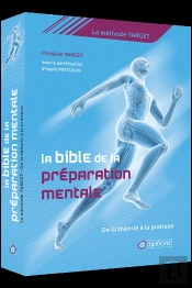 La Bible De La Préparation Mentale : La Méthode Target ; De La Théorie À La Pratique