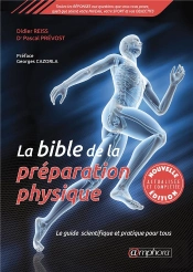 La Bible De La Préparation Physique ; Le Guide Scientifique Et Pratique Pour Tous