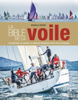 Bertrand.pt - La Bible De La Voile (Nouvelle Edition) - Du Debutant Au Skipper, Le Guide De Reference Pour Tous Le