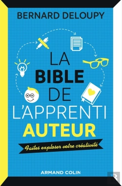 Bertrand.pt - La Bible De L'Apprenti Auteur ; Faites Exploser Votre Créativité