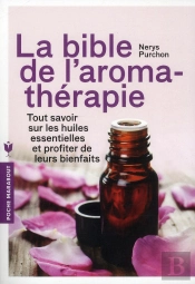 La Bible De L'Aromatherapie