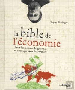 Bertrand.pt - La Bible De L'Économie ; Pour Les Accros Du Genre... Et Ceux Qui Vont Le Devenir !
