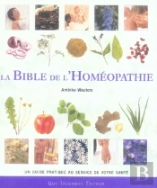 La Bible De L'Homéopathie
