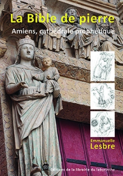 Bertrand.pt - La Bible De Pierre : Amiens, Cathédrale Prophétique