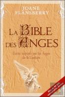 La Bible Des Anges ; Comprendre Et Utiliser L'Influence Des Anges Dans Notre Vie