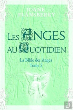 Bertrand.pt - La Bible Des Anges T.2 ; Les Anges Au Quotidien