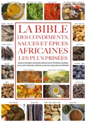 La Bible Des Condiments, Sauces Et Epices Africaines Les Plus Prisees