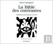 La Bible Des Contrastes ; Médiations Par La Plume Et Le Trait
