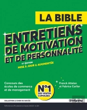 La Bible Des Entretiens De Motivation Et De Personnalité : Ecoles De Management