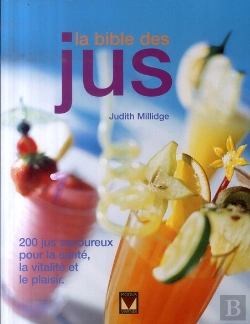 Bertrand.pt - La Bible Des Jus ; 200 Savoureux Jus Pour La Sante
