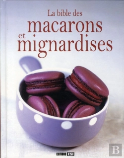 Bertrand.pt - La Bible Des Macarons Et Mignardises