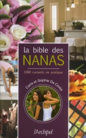 La Bible Des Nanas ; 1000 Conseils Vie Pratique