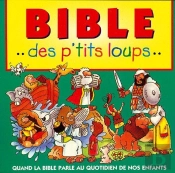 La Bible Des P'Tits Loups