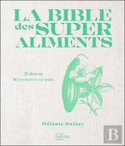 La Bible Des Superaliments
