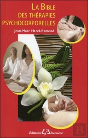 La Bible Des Therapies Psychocorporelles