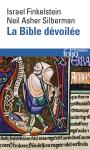 La Bible Devoilee ; Les Nouvelles Revelations De L'Archeologie