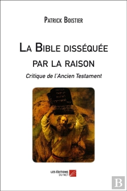 Bertrand.pt - La Bible Disséquée Par La Raison ; Critique De L'Ancien Testament
