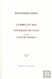 La Bible Du Mal ; L'Évangile De L'Eau ; La Fin Du Monde ?
