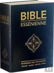 La Bible Essenienne : Évangiles Des Archanges