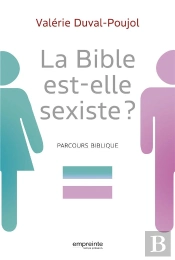 La Bible Est-Elle Sexiste ? Parcours Biblique