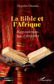 La Bible Et L'Afrique : Rapprochement, Lien Et Projection