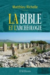 La Bible Et L'Archéologie. : 2e Édition Révisée Et Augmentée
