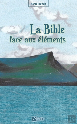 Bertrand.pt - La Bible Face Aux Éléments
