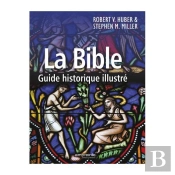 La Bible ; Guide Historique Illustré