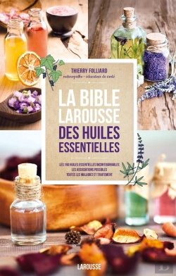 Bertrand.pt - La Bible Larousse Des Huiles Essentielles