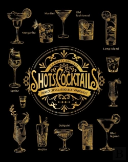 Bertrand.pt - La Bible Larousse Des Shots Et Cocktails : 500 Recettes Classiques Et Originales