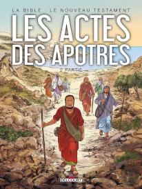 La Bible - Le Nouveau Testament ; Les Actes Des Apôtres Tome 2