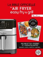 La Bible Officielle De L'Air Fryer Easy Fry & Grill : 100 Recettes Légères Et Croustillantes