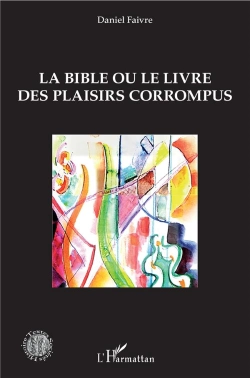 Bertrand.pt - La Bible Ou Le Livre Des Plaisirs Corrompus