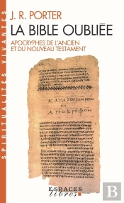 La Bible Oubliée ; Apocryphes De L'Ancien Et Du Nouveau Testament