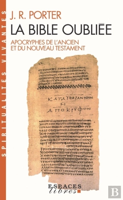 Bertrand.pt - La Bible Oubliée ; Apocryphes De L'Ancien Et Du Nouveau Testament