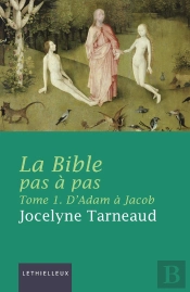 La Bible Pas À Pas Tome 1 ; D'Adam À Jacob