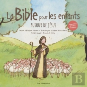 La Bible Pour Les Enfants : Autour De Jésus