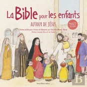 La Bible Pour Les Enfants : Autour De Jésus