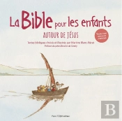 La Bible Pour Les Enfants : Autour De Jésus