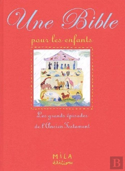 Bertrand.pt - La Bible Pour Les Enfants ; Les Grandes Épisodes De L'Ancien Testament