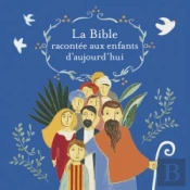 La Bible Racontee Aux Enfants D'Aujourd'Hui