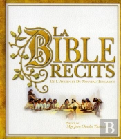 La Bible-Recits De L'Ancien Et Du Nouveau Testament