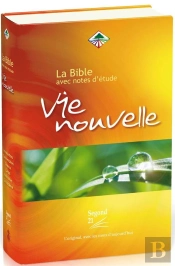 La Bible Segond 21 ; Vie Nouvelle
