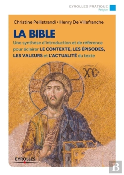 Bertrand.pt - La Bible ; Une Synthèse D'Introduction Et De Référence Pour Éclairer Le Contexte, Les Épisodes, Les Valeurs Et L'Actualité Du Texte