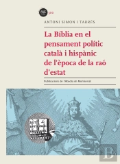 La Bíblia En El Pensament Polític Català I Hispànic De L'Època De La Raó D'Estat