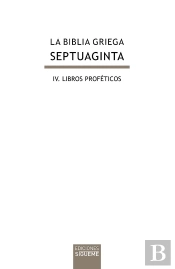 La Biblia Griega: Iv. Libros Proféticos.