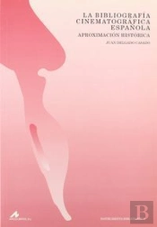 La Bibliografía Cinematográfica Española: Aproximación Histórica