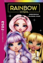 La Biblioteca Rosa. Rainbow High, 1. ¡Bienvenidas A Rainbow High!
