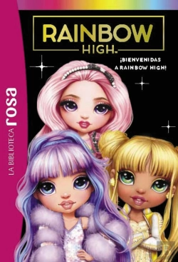 Bertrand.pt - La Biblioteca Rosa. Rainbow High, 1. ¡Bienvenidas A Rainbow High!